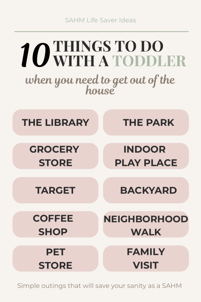 List of 10 Things To Do With a Toddler When You Need to Get Out of The House.